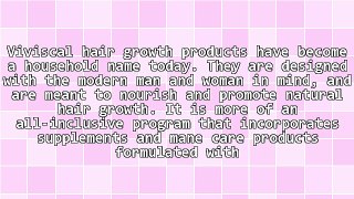 An In-Depth Look At The Now Famous Viviscal Hair Growth Program