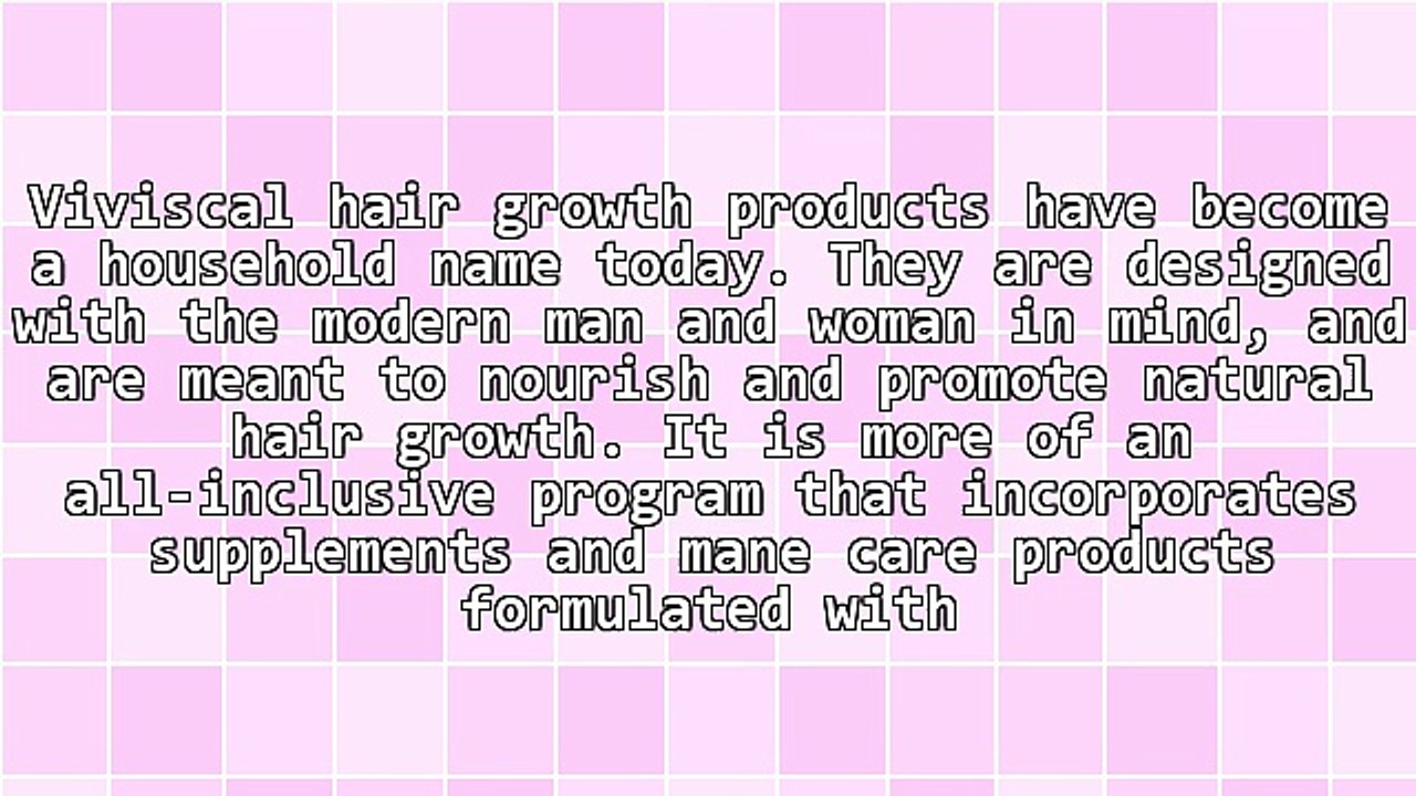An In-Depth Look At The Now Famous Viviscal Hair Growth Program