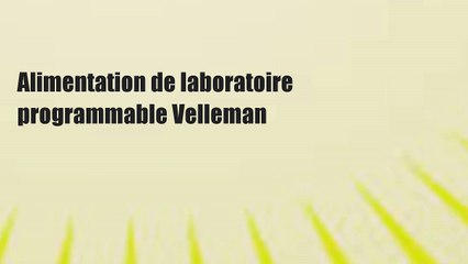 Alimentation de laboratoire programmable Velleman