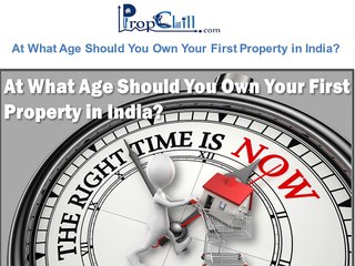 At What Age Should You Own Your First Property in India?