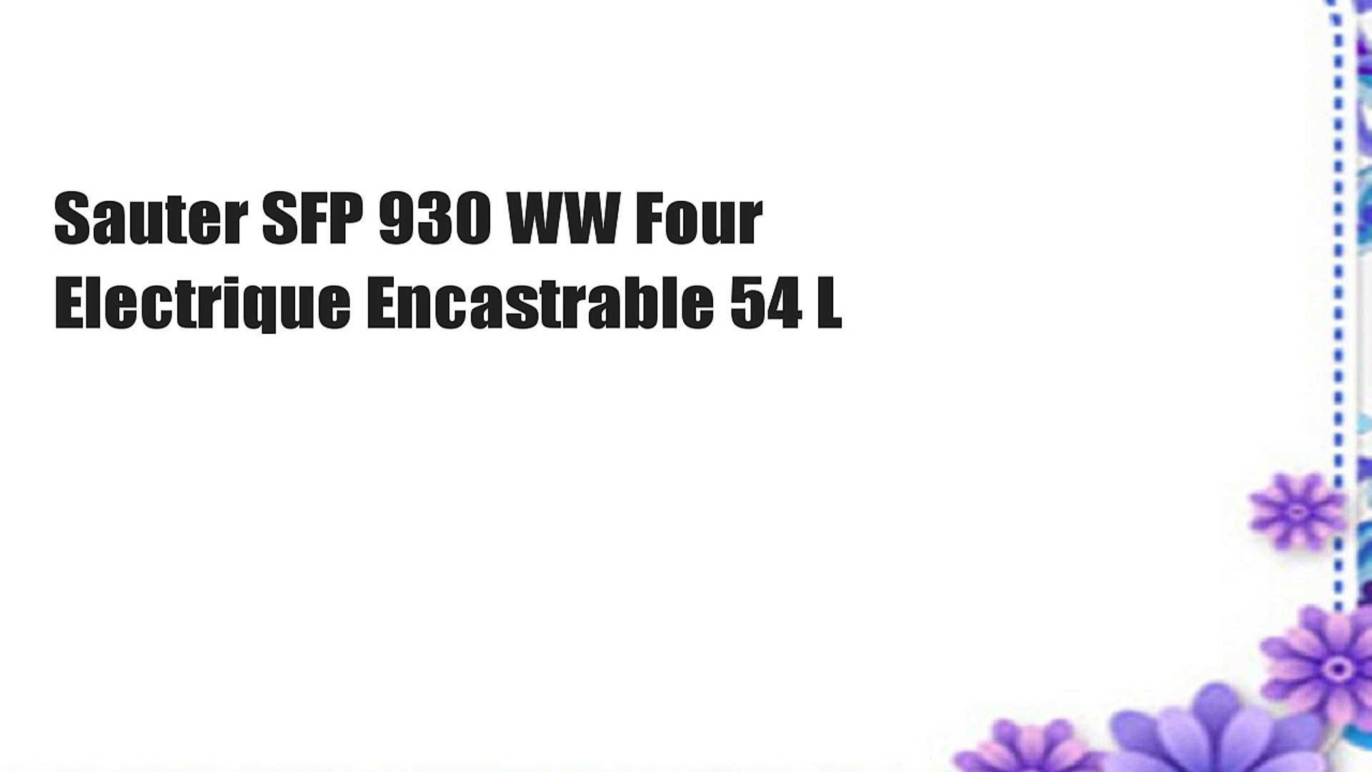 Sauter SFP 930 WW Four Electrique Encastrable 54 L - video Dailymotion