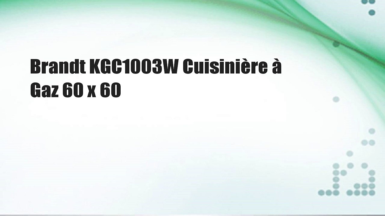 Brandt KGC1003W Cuisinière à Gaz 60 x 60