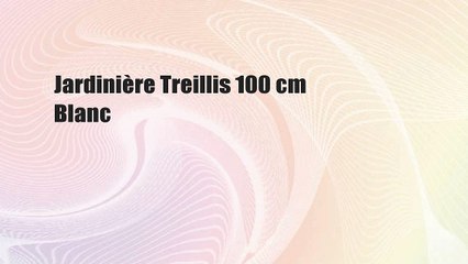 Jardinière Treillis 100 cm Blanc