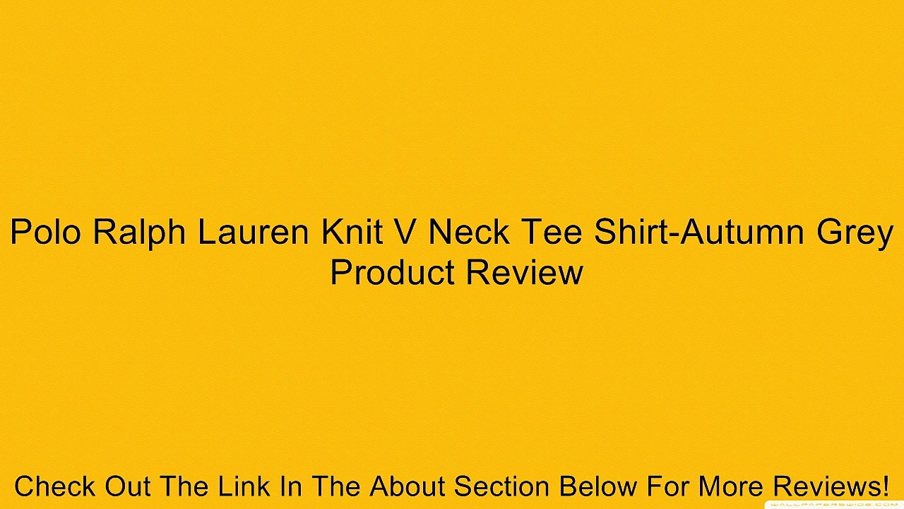 Polo Ralph Lauren Knit V Neck Tee Shirt-Autumn Grey Review
