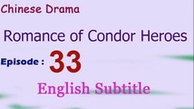 Romance of Condor Heroes (Chinese Drama) Episode 33 (ENG SUB) - Zeni no Sensou