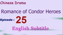 Romance of Condor Heroes (Chinese Drama) Episode 25 English Subtitle  - Read Description