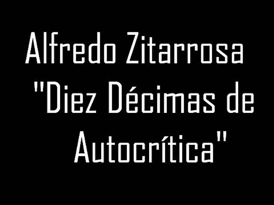 Alfredo Zitarrosa "Diez Décimas de Autocrítica"