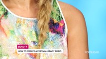 Music Festival Braids Tutorial | Beauty How To
