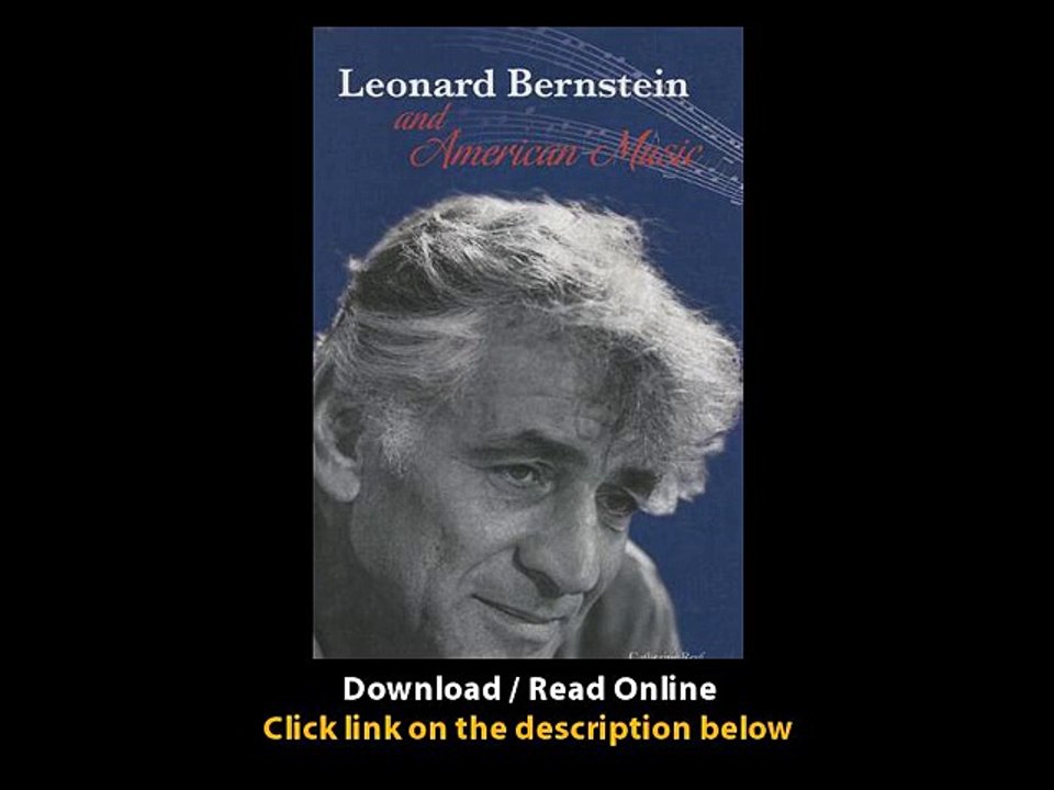 Download Leonard Bernstein and American Music Modern Music Masters By Catherine