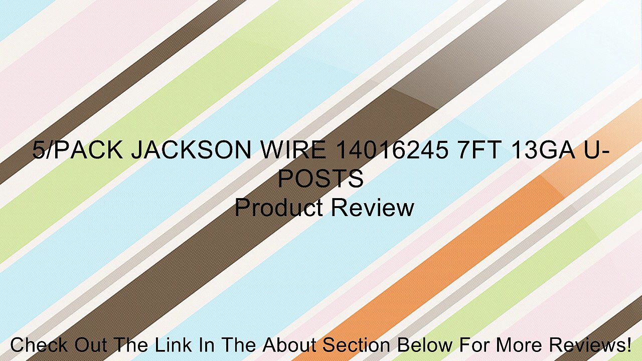 5/PACK JACKSON WIRE 14016245 7FT 13GA U-POSTS Review