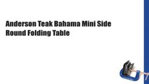 Anderson Teak Bahama Mini Side Round Folding Table