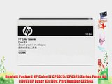 Hewlett Packard HP Color LJ CP4025/CP4525 Series Fuser Kit (110V) HP Fuser Kit 110v Part Number