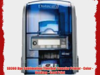 SD360 Dye Sublimation/Thermal Transfer Printer - Color - Desktop - Card Print