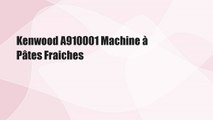 Kenwood A910001 Machine à Pâtes Fraiches