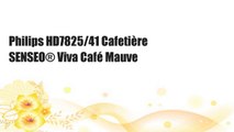 Philips HD7825/41 Cafetière SENSEO® Viva Café Mauve