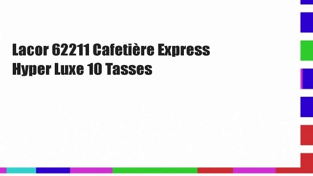 Lacor 62211 Cafetière Express Hyper Luxe 10 Tasses