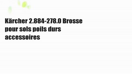 Kärcher 2.884-278.0 Brosse pour sols poils durs accessoires