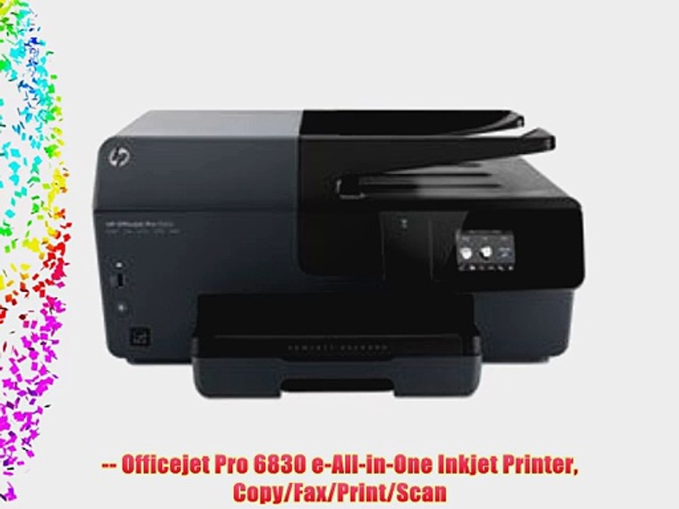 -- Officejet Pro 6830 e-All-in-One Inkjet Printer Copy/Fax/Print/Scan