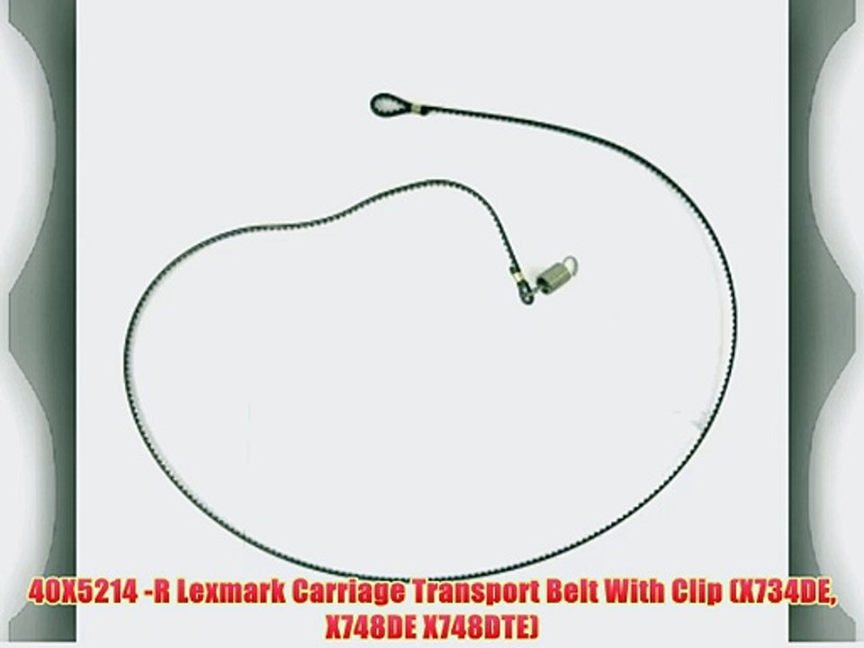 40X5214 -R Lexmark Carriage Transport Belt With Clip (X734DE X748DE X748DTE)