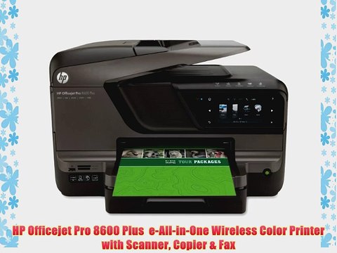 HP Officejet Pro 8600 Plus e-All-in-One Wireless Color Printer with Scanner Copier