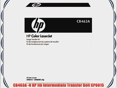 CB463A -N HP Itb Intermediate Transfer Belt CP6015