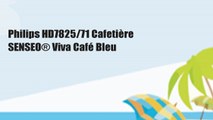 Philips HD7825/71 Cafetière SENSEO® Viva Café Bleu