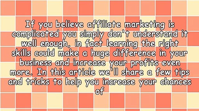 Increasing Your Affiliate Earnings With These Tips