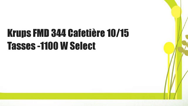 Krups FMD 344 Cafetière 10/15 Tasses -1100 W Select