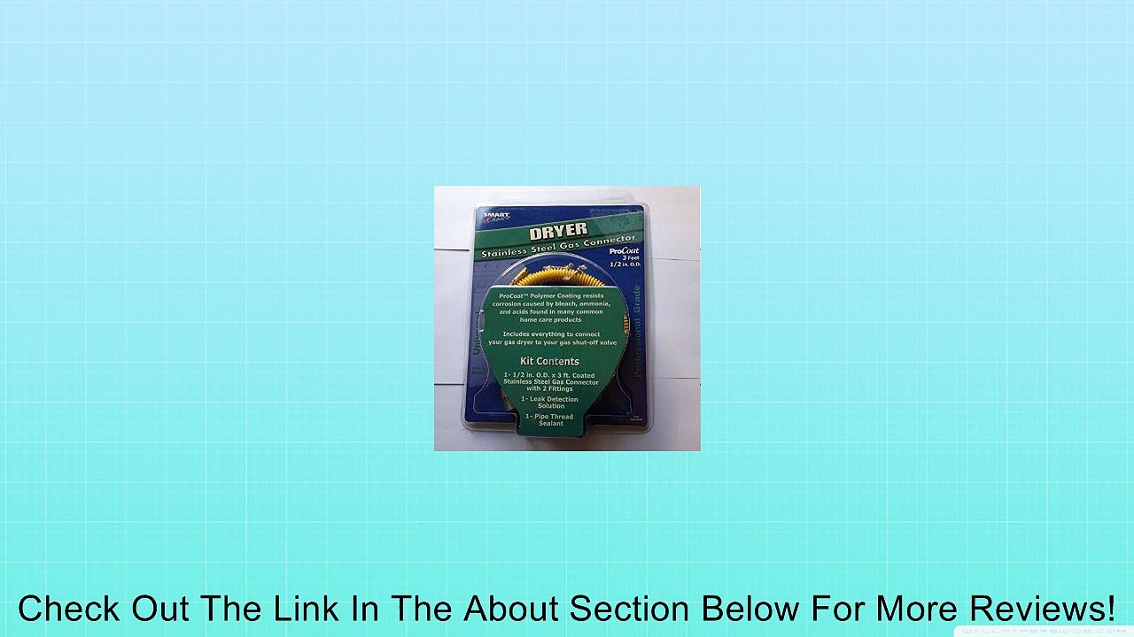 DRYER STAINLESS STEEL GAS CONNECTOR - ProCoat - 36" - 1/2in O.D. - 2 fittings - kit Review