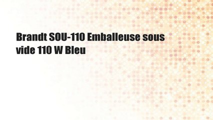 Brandt SOU-110 Emballeuse sous vide 110 W Bleu