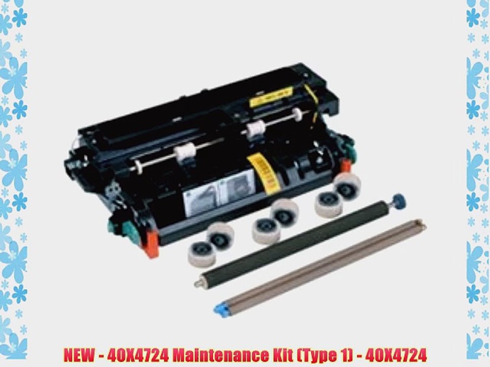 NEW - 40X4724 Maintenance Kit (Type 1) - 40X4724