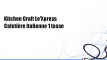 Kitchen Craft Le'Xpress Cafetière italienne 1 tasse