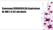 Samsung VCR8895L3A Aspirateur Ni-MH 2 h 62 décibels