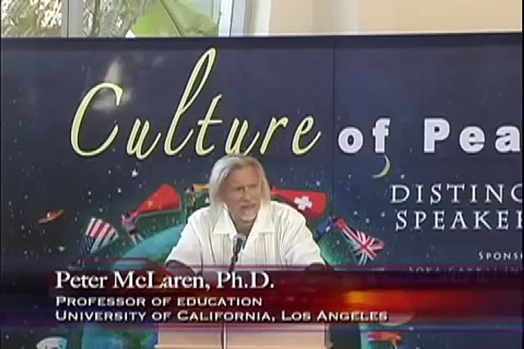 Peter McLaren - Critical Pedagogy, Social Justice and the Struggle for Peace - 1/6