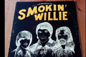 Smokin' Willie "Get Ready" 1970 US Fuzz Heavy Psych