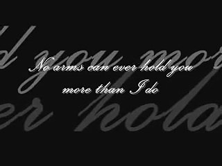 No Arms Can Ever Hold You ...