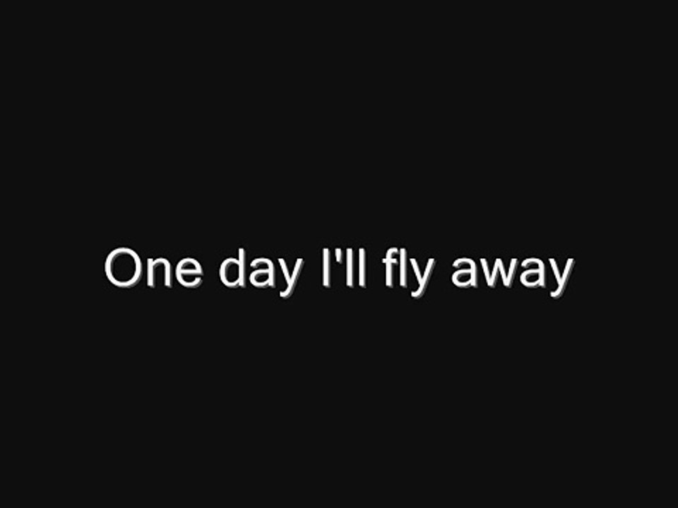 One day I'll fly away