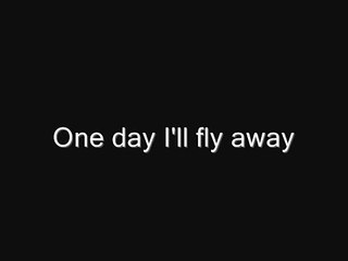 One day I'll fly away