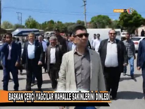 BAŞKAN ÇERÇİ YAĞCILAR MAHALLE SAKİNLERİNİ DİNLEDİ