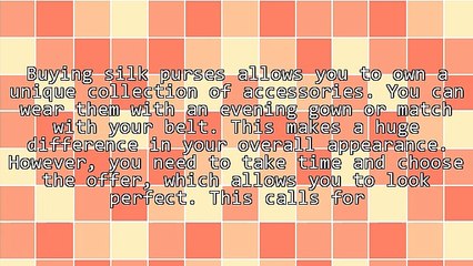 Tips For Buying Silk Purses