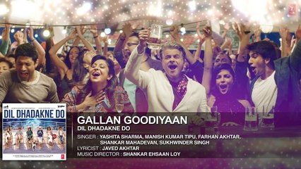 Gallan Goodiyaan (Dil Dhadakne Do) - Full AUDIO Song HD