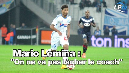 Lemina : "On ne va pas lâcher le coach maintenant"