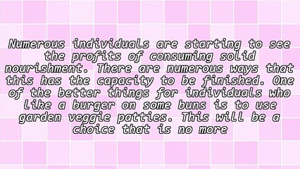 Garden Veggie Patties Ate Beneficial