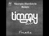 Timmy Trumpet - Freak (Skorpio Hardstyle Remix)