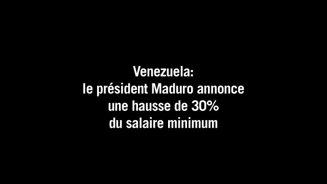 Venezuela: Maduro augmente le salaire minimum de 30%