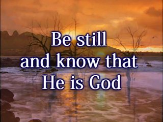 Be Still and Know - Steven Curtis Chapman - Worship Video wlyrics