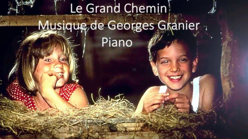 Georges Granier - Le Grand Chemin - Piano - Vidéo Dailymotion