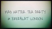 Mad Hatter Tea Party @ Ziferblat London