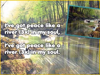 I've got peace like a river