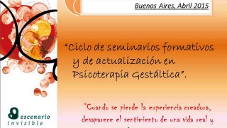 Imagenes del Ciclo de seminarios formativos y de actualizacion en Psicoterapia Gestaltica